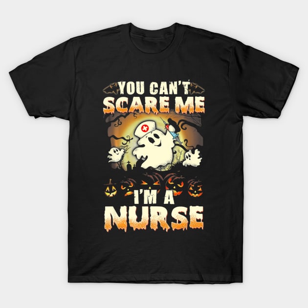 Funny You Cant Scare Me Im A Nurse Halloween T-Shirt by Antoniusvermeu